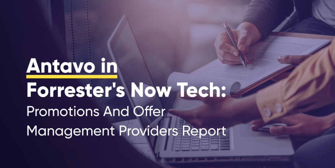 Image for Antavo named in Forrester’s “Now Tech: Promotions And Offer Management Providers” Q3 2021 report news article